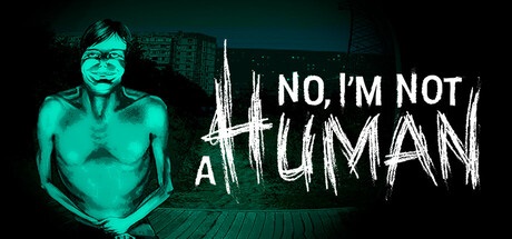 No, I'm not a Human best Indie, Simulation Game For Windows